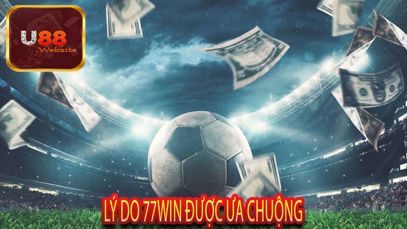 Khám Phá 77Win Nhà Cái Uy Tín Với Nhiều Cơ Hội Thắng Lớn 4 Lý Do 77Win Được Ưa Chuộng